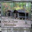 Out Of These Mountains