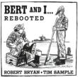 Bert & I...rebooted