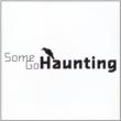 Some Go Haunting