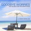 Goodbye Worries