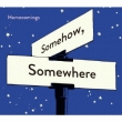 Somehow.Somewhere