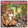 Where is My Honey?