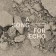 Song For Echo