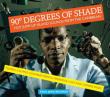 90 Degrees Of Shade: Vol 1
