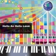 Hello An Hello Land.