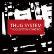Thug System Control