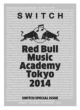 Switch Special Issue Red Bull Music Academy Tokyo 2014