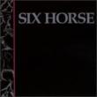 Six Horse