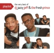 Playlist: The Very Best Of Dj Jazzy Jeff & Fresh Prince