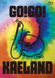 KAELA presents GO!GO! KAELAND 2014 -10years anniversary-【Blu-ray初回限定盤】