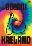 Kaela Presents Go!Go! Kaeland 2014 -10 Years Anniversary-