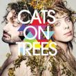 Cats On Trees -Nouvelle Edition