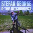 Stefan George & The Ditchriders