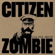 Citizen Zombie (2CD)