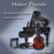 Makin' Friends: Acoustic Tribute To Sir Elton John