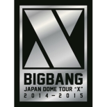 BIGBANG JAPAN DOME TOUR 2014〜2015 “X” 【初回生産限定 DELUXE EDITION】 (2Blu-ray+2CD+フォトブック)
