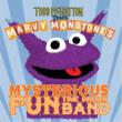 Marvy Monstone' s Mysterious Fun Time Dream Band
