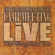 Camp Meeting Live / The Forgiveness Concert