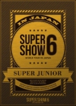 SUPER JUNIOR WORLD TOUR SUPER SHOW6 in JAPAN [First Press Limited Edition] (3DVD)