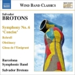 Symphony No.6, Rebroll, Glosa de l' Emigrant, etc : Brotons / Barcelona Symphonic Band