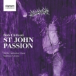 St John Passion : M.Owens / Wells Cathedral Choir