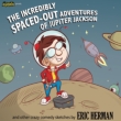 Incredibly Spaced-out Adventures Of Jupiter Jackson