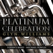 Platinum Celebration: Glyn Williams(Euph)Foden' s Band