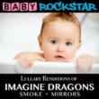Lullaby Renditions Of Imagine Dragons: Smoke +Mir