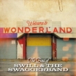 Welcome To Wonderland (The Best Of Swill & The Swaggerband)
