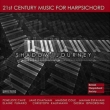 21st Century Music For Harpsichord: Maggie Cole Esfahani Isphording Funaro Etc