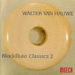 Blockflute Classics 2: Van Hauwe(Rec)G.wilson(Cemb)Moller(Vc)LF(Lute)