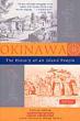 Okinawa History Of An Island People