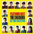 Platinum Best The Checkers All Time Collection