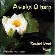 Rachel Dent: Awake O Harp