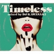Timeless Mixed By Dj Kawasaki