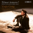 Tenor Tenore! -French & Italian Opera Arias : Yinjia Gong(T)Lehtinen / Lahti Symphony Orchestra (Hybrid)