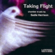 Taking Flight-chamber Music: Sheppard Skaerved(Vn)Shorr(P)Kreutzer Q Etc