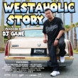 WESTAHOLIC STORY -MIXXXED BY DJ GANE