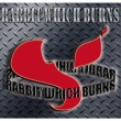 Rabbit Which Burns
