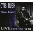 Double Trouble -Live Cambridge 1973