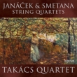 Janacek String Quartets Nos.1, 2, Smetana String Quartet No.1 : Takacs Quartet