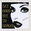 Say Good Bye To Human