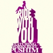 RIDE WITH YOU `FEATURING WORKS BEST`