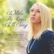 While He Lives I' ll Sing