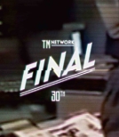 TM NETWORK 30th FINAL (Blu-ray)