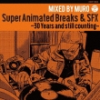 Super Animated Breaks & Sfx `30 Years And Still Counting`