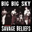 Big Big Sky: A Recorded History Of Savage Beliefs