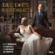Dee Dee' s Feathers