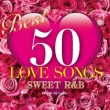 Best 50 Love Songs -Sweet R&B-