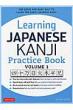 Learning Japanese Kanji Practice Book The Quick And Easy Way T